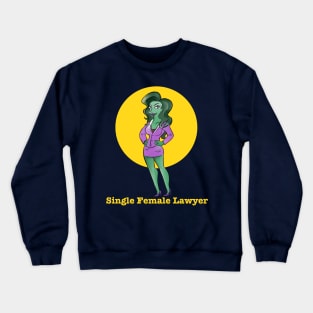 Single Female Lawyer Crewneck Sweatshirt